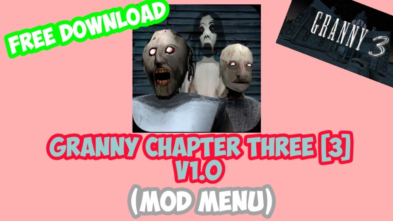 Granny Chapter Three [3] (V1.0) First Version - MOD MENU Free Download [1080p60]