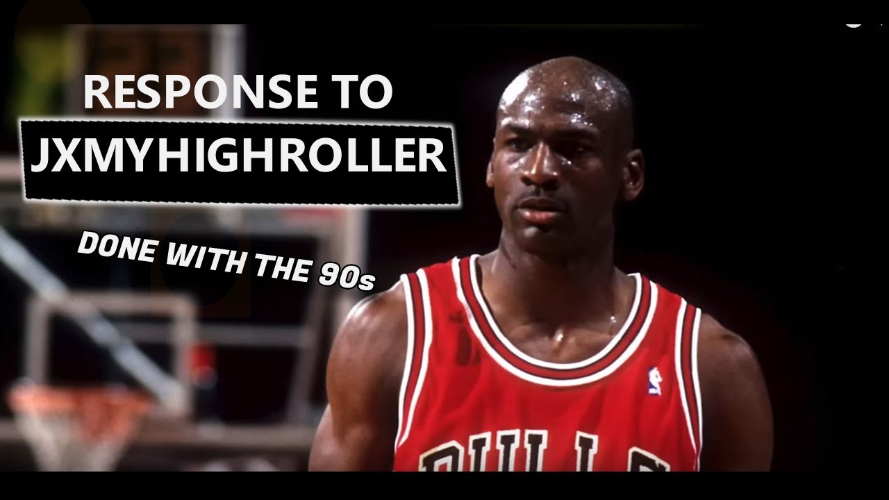 RESPONSE To JXMYHIGHROLLER We Done With the 90s