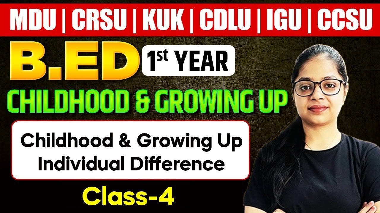 Childhood And Growing Up | Individual Difference | B.Ed 1st Year | MDU | CRSU | KUK