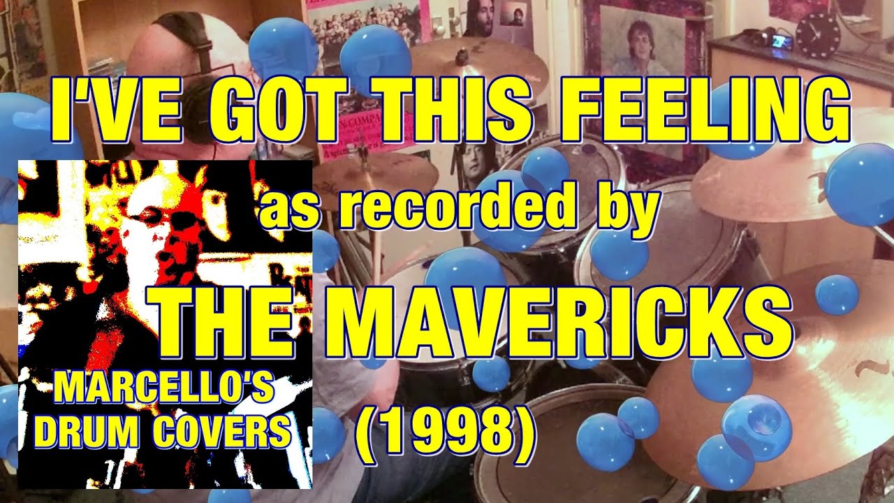 I've got this feeling (The Mavericks) - Marcello's Drum Covers