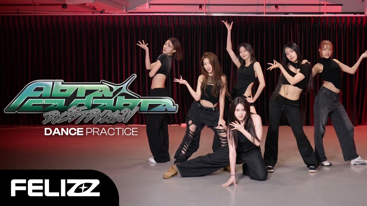 Abracadabra จงรัก จงหลง - FELIZZ [ DANCE PRACTICE ]