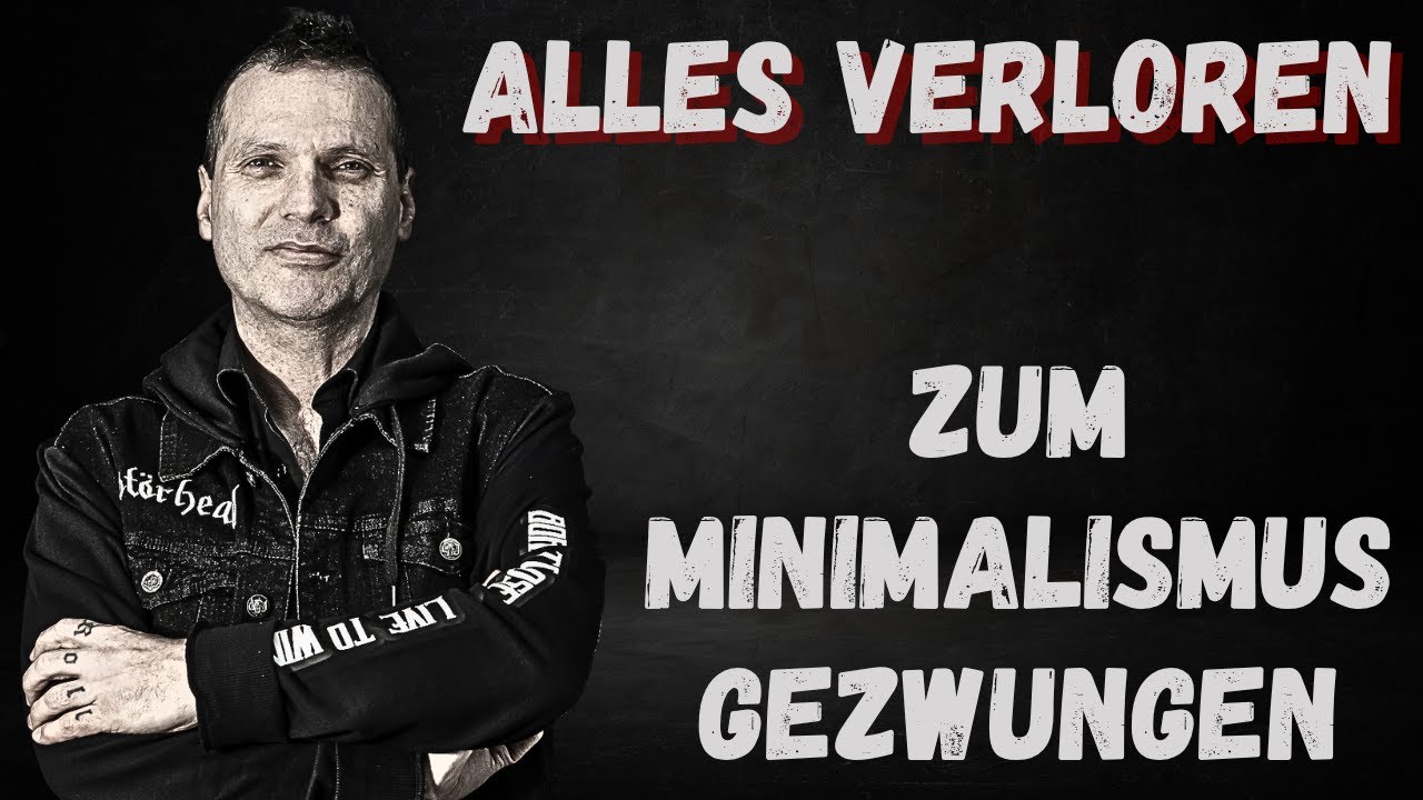 ALLES VERLOREN - Zum Minimalismus gezwungen