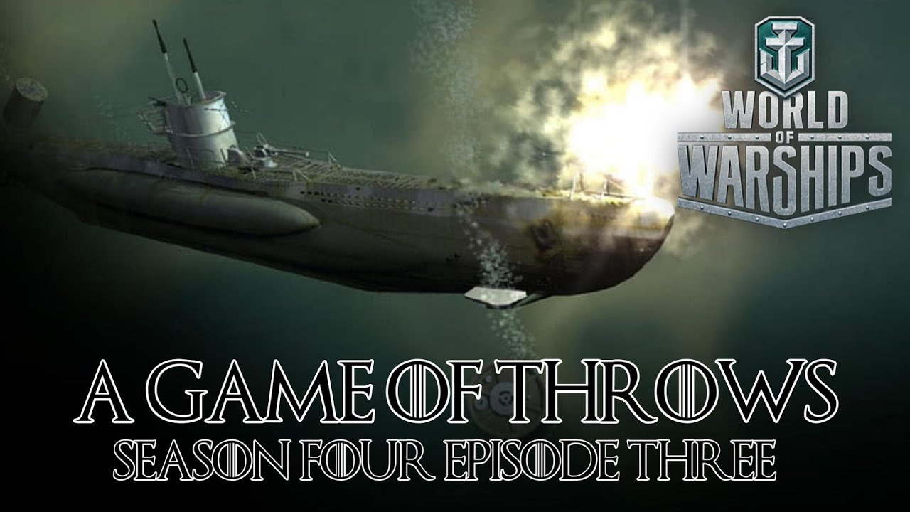 World of Warships - A Game of Throws Season Four Episode Three