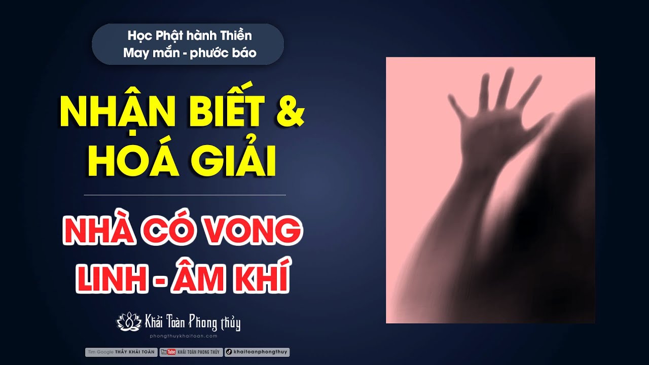 Nhà có vong thì phải làm sao | cách hoá giải nhà có vong linh | Thầy Khải Toàn | Thiền Định