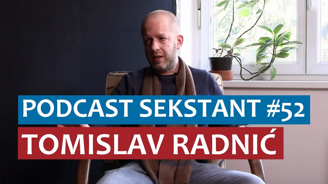 PODCAST SEKSTANT #52 TOMISLAV RADNIĆ