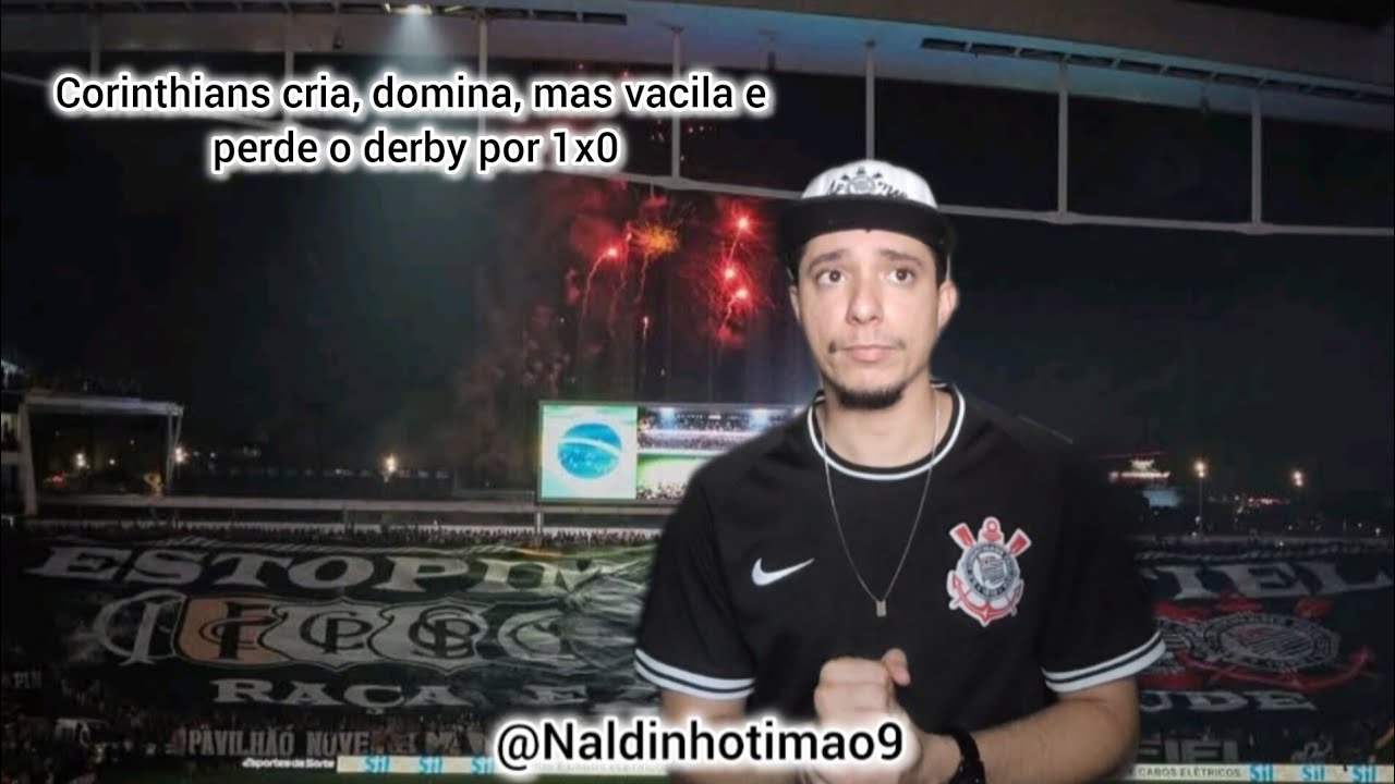Corinthians cria, domina, mas vacila e perde o derby por 1x0