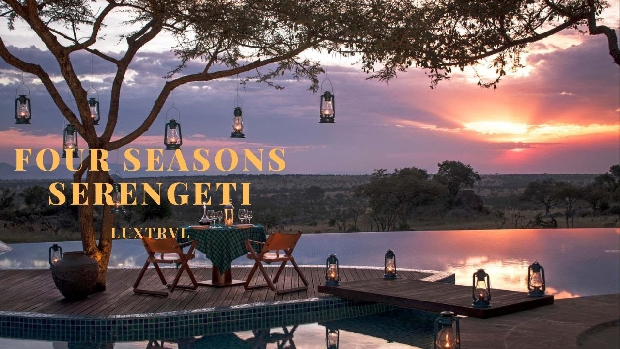 Four Seasons Serengeti Safari Lodge Tazania LUXTRVL — прекрасное место для Великой миграции