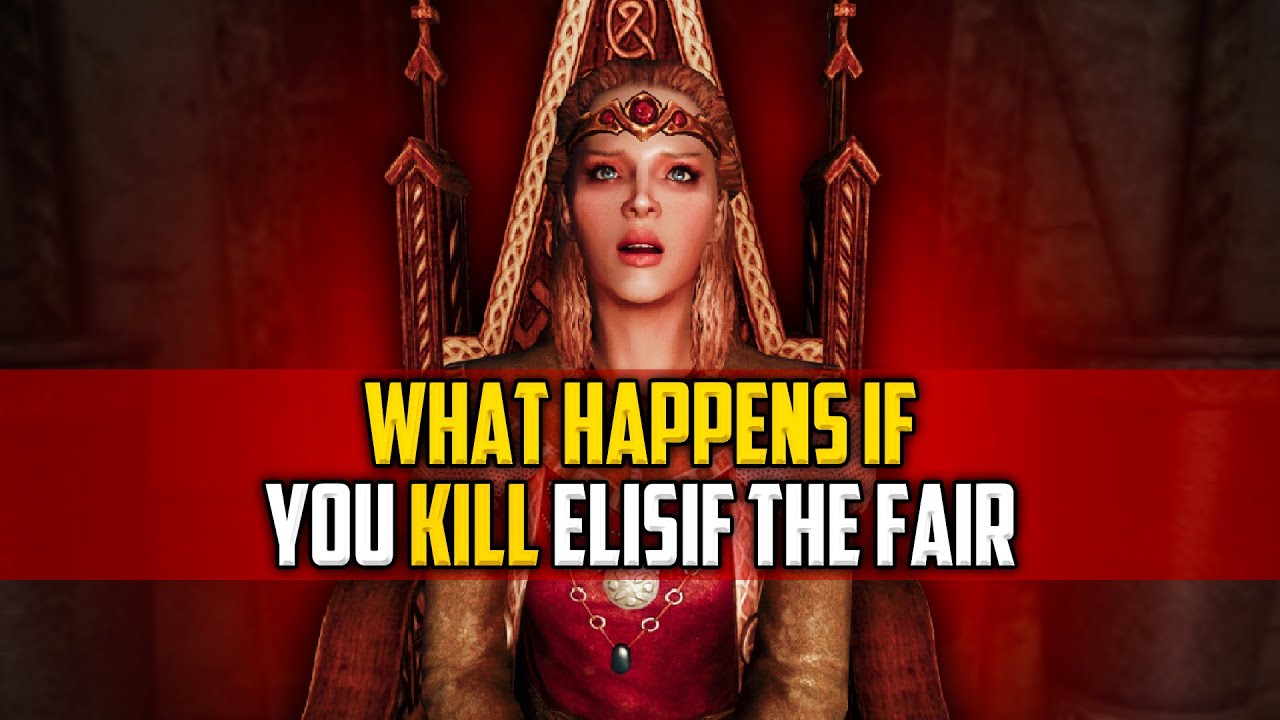 Skyrim ٠ What Happens if you kill Elisif the Fair in Quest 