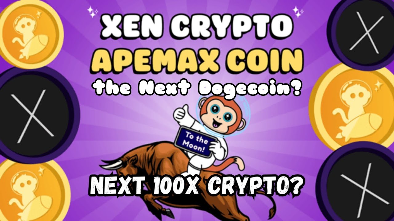 XEN Crypto is ApeMax the Next Dogecoin? Next 100x Crypto?