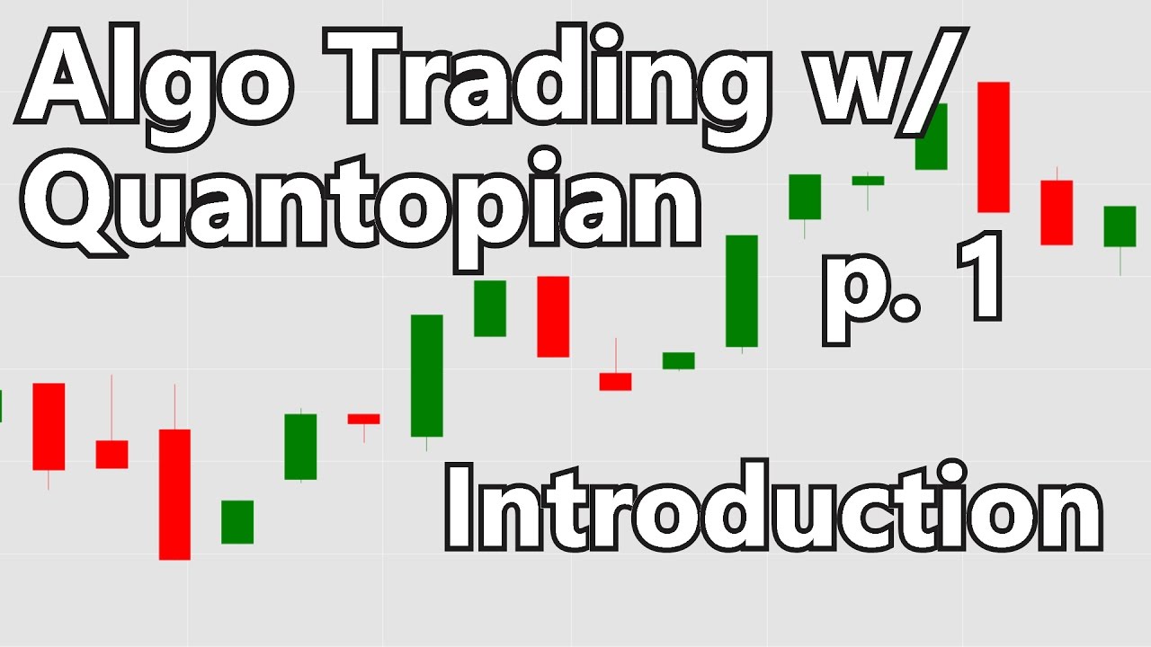 Algorithmic Trading with Python and Quantopian p. 1