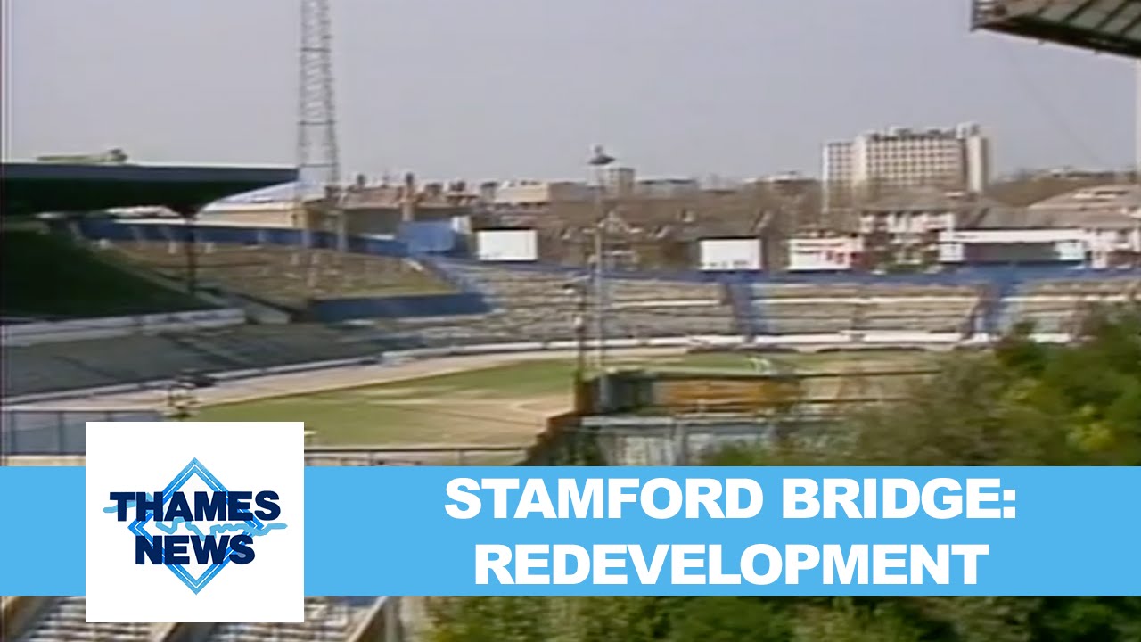 Stamford Bridge: Redevelopment | Thames News