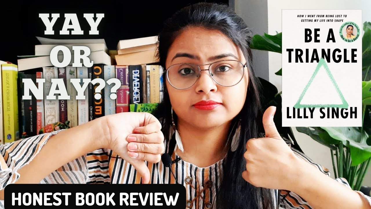 BE A TRIANGLE | BOOK REVIEW | LILLY SINGH BOOKS | SELF HELP BOOKS