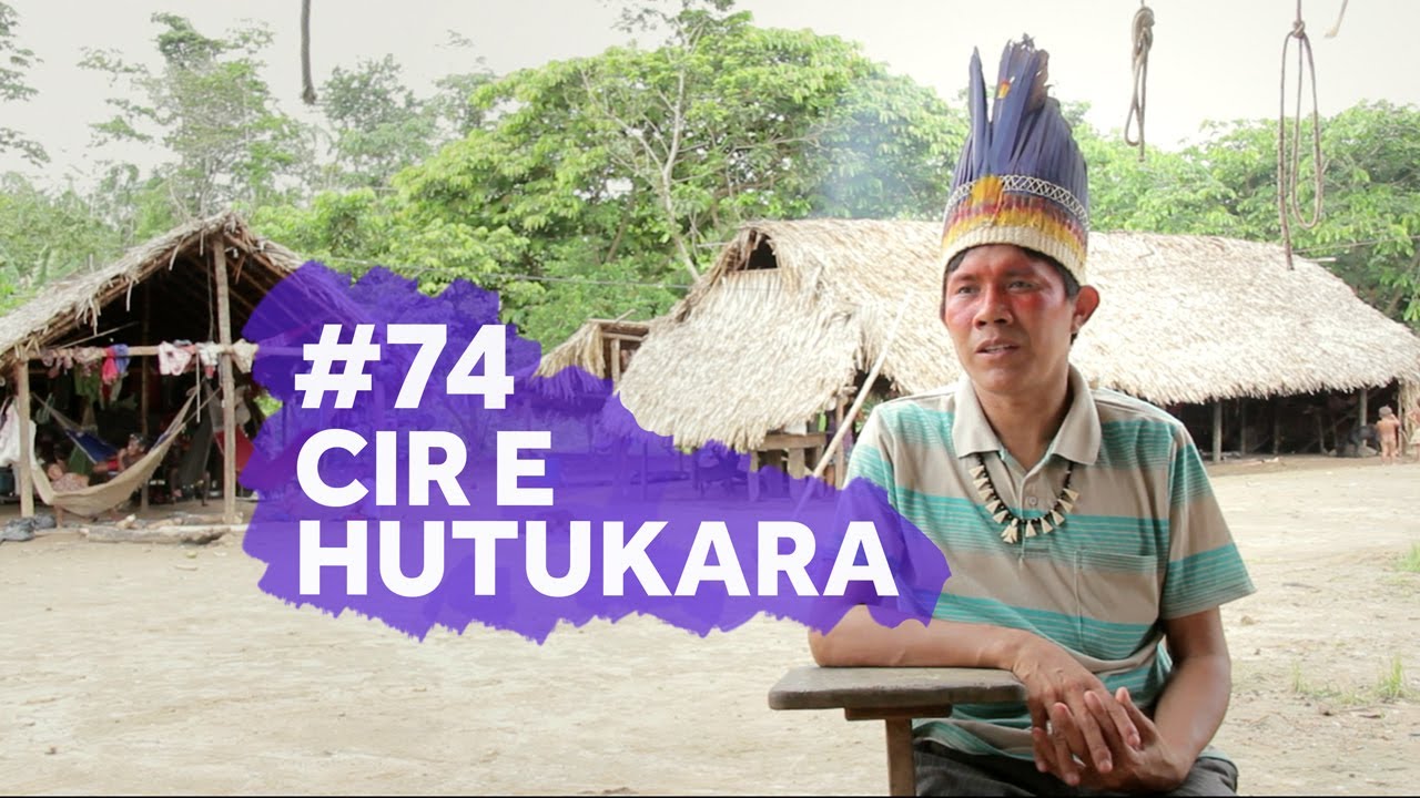 História #74 - CIR e Hutukara - Aldeia Xikawë | RR