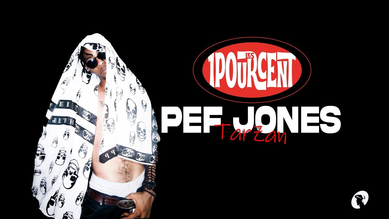 PEF JONES - TARZAN (Exclusivité) 1POURCENT EP 09 - Saison 01