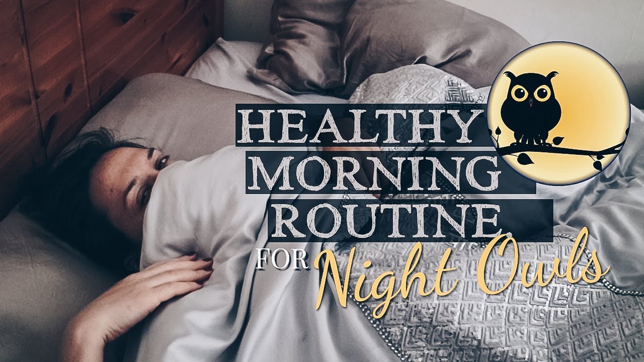 My Healthy (Realistic) Morning Routine: For Night Owls