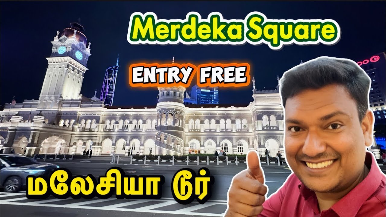 Merdeka Square New Look | Kuala lumpur Tourist Place In Tamil | Asraf Vlog