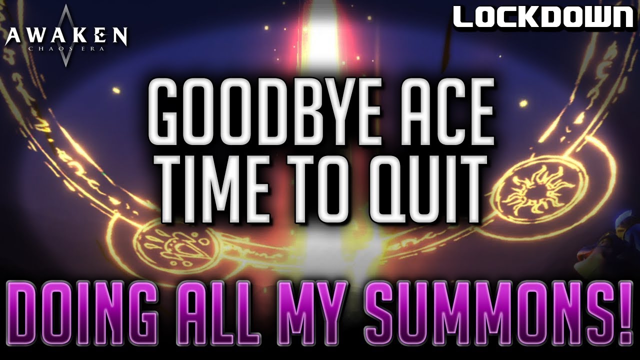 Goodbye ACE, My Last Video Pulling Everything! Awaken: Chaos Era / ACE Pulls Advanced Summons