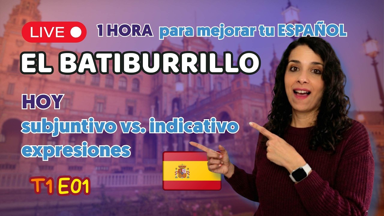 🔴 DIRECTO: El Batiburrillo para aprender español T1xE01 - (Subjuntivo vs. indicativo / Expresiones)