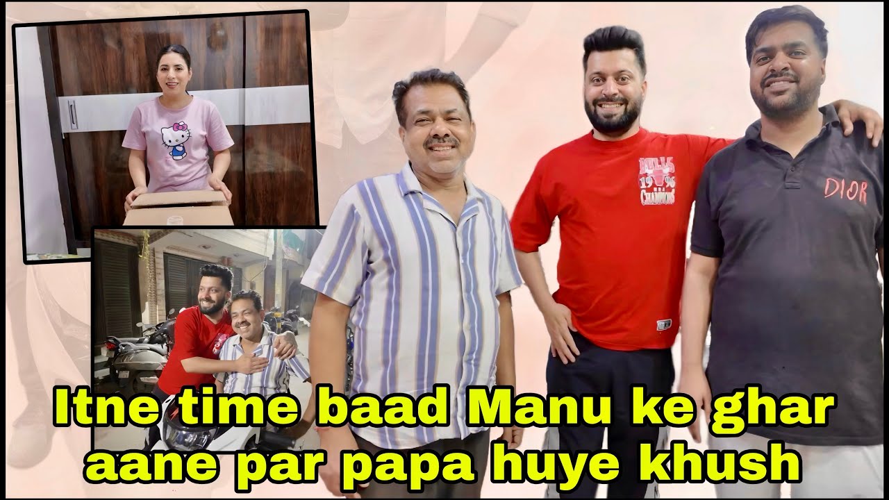 Itne time baad Manu ke ghar aane par papa huye khush ❤️