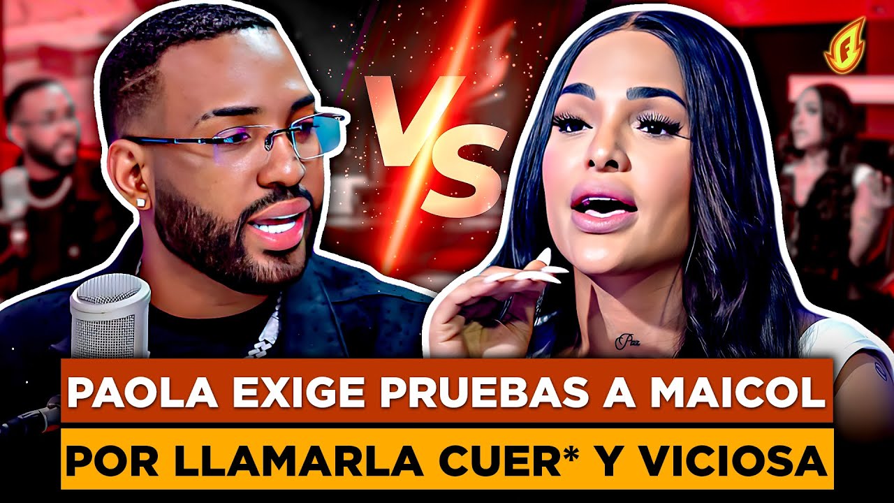 PAOLA CRISTAL EXIGE PRUEBAS A MAICOL NOVA POR LLAMARLA CUER* Y VICI0SA “YARA MEDINA LO AMENAZA”