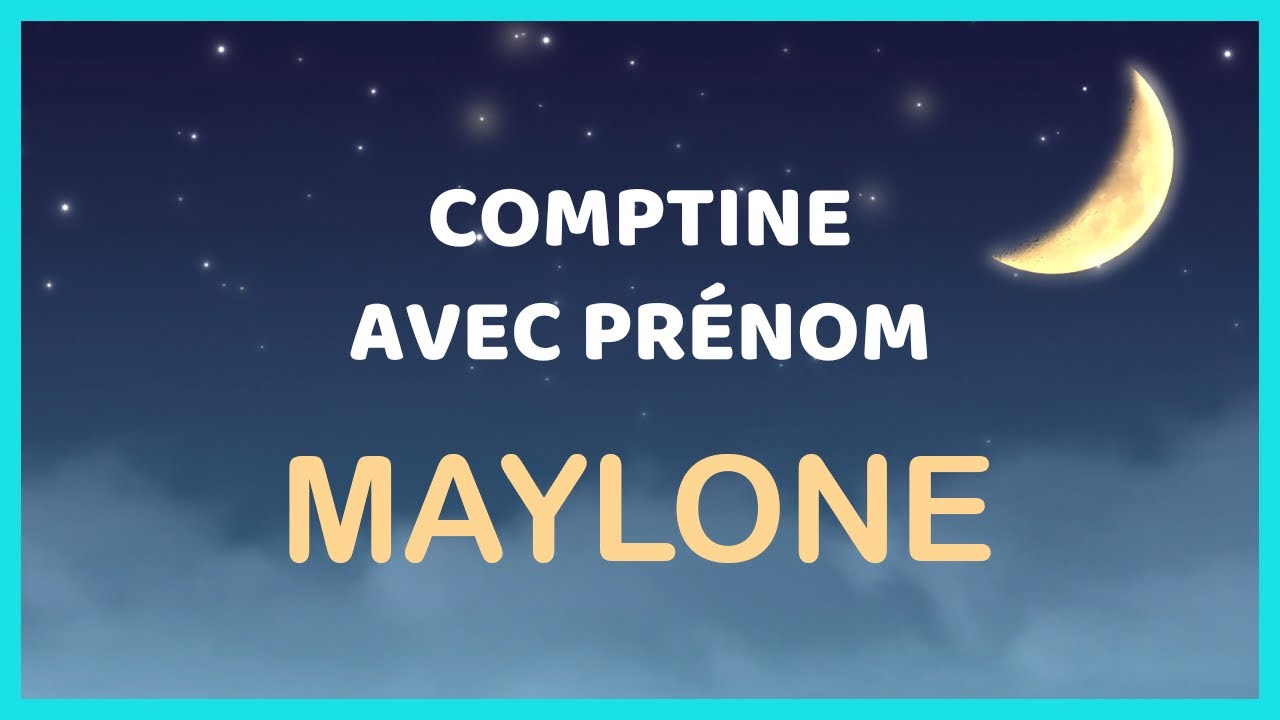 Maylone - Comptine personnalis&eacute;e avec ce pr&eacute;nom
