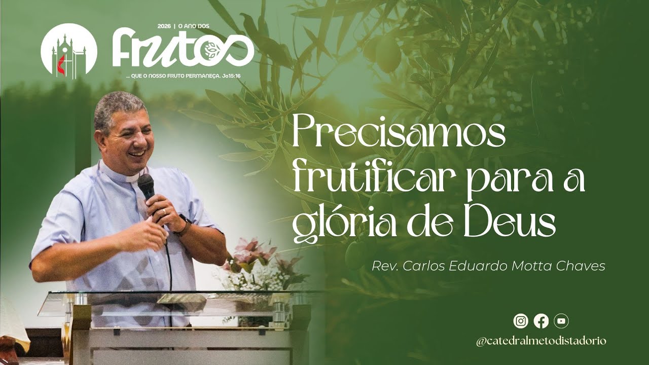 Precisamosfrutificar para a glória de Deus | 08/02/2026