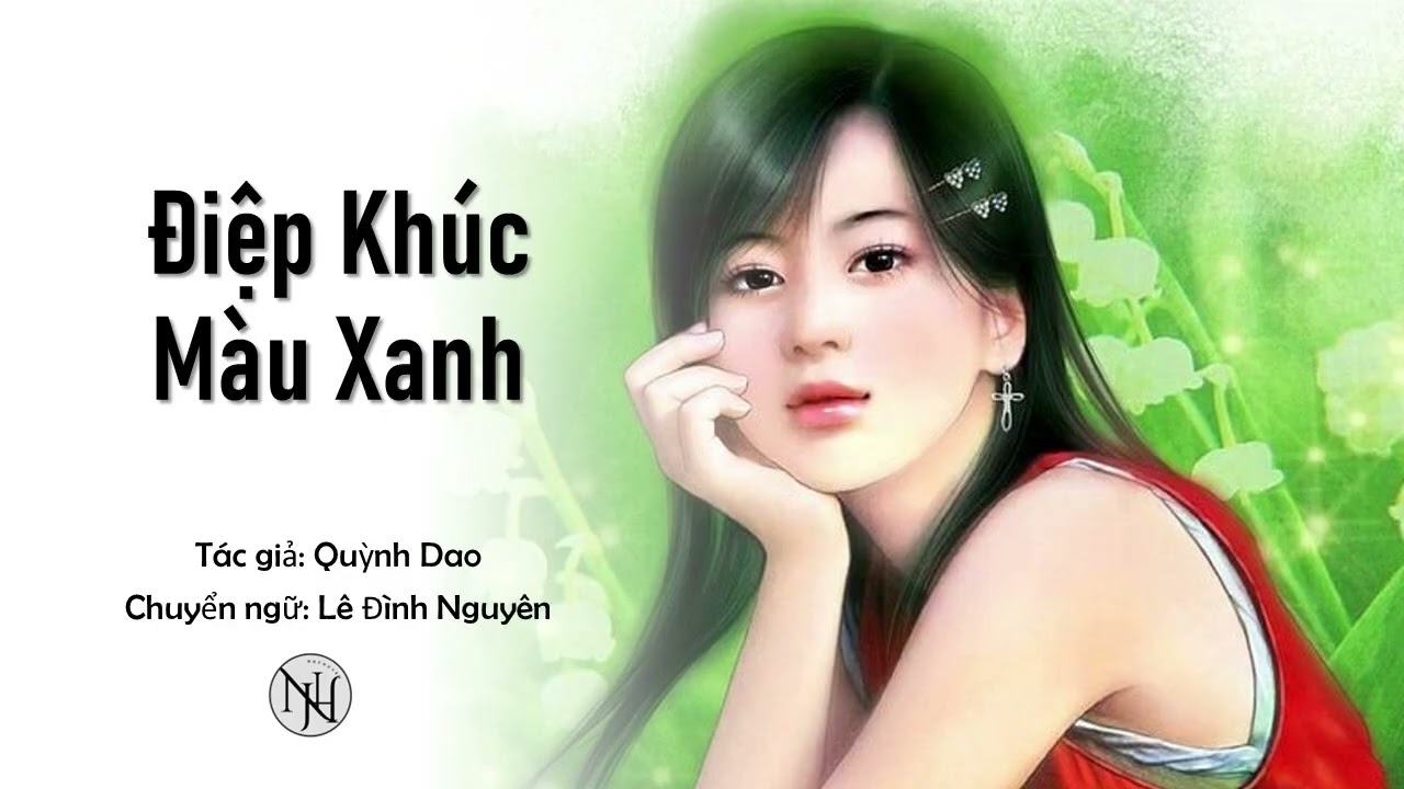 Điệp Khúc Màu Xanh | Lục Đích Toàn Luật | Quỳnh Dao | Lê Đình Nguyên