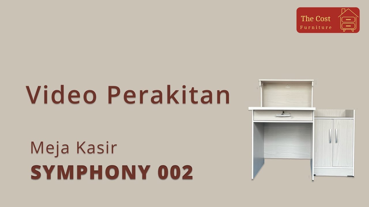 Tutorial Perakitan The Cost Furniture - SYMPHONY 002 Meja Kasir