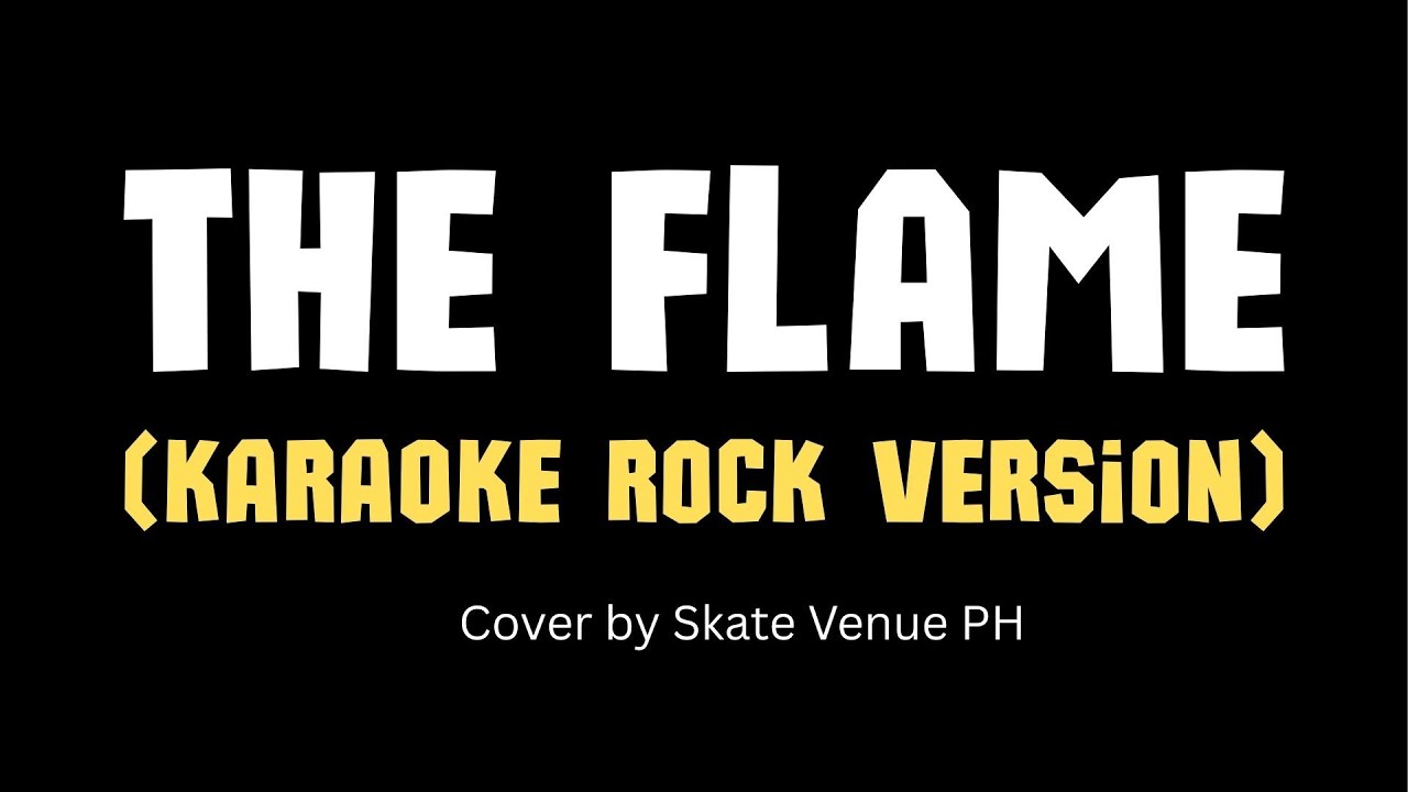 The Flame  - Karaoke Rock | Skate Avenue PH