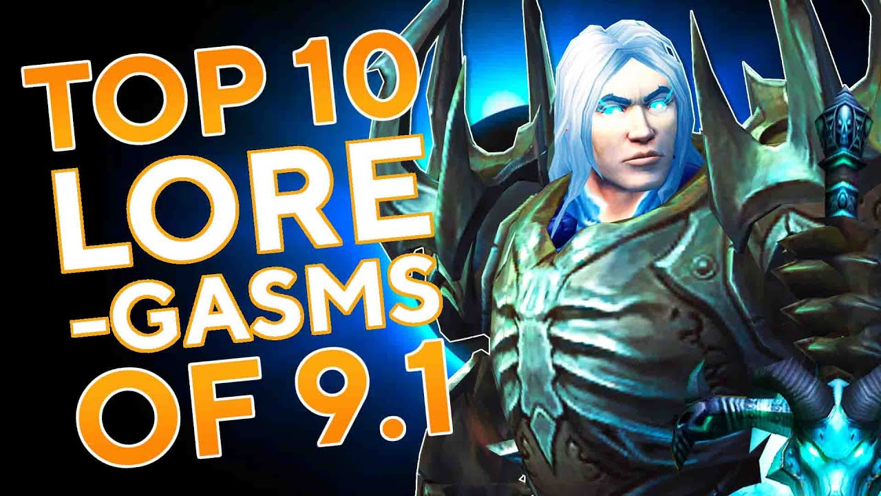 Arthas, Elune & The 9.2 Reveal! The Lore-gasms of 9.1: Shadowlands Top 10