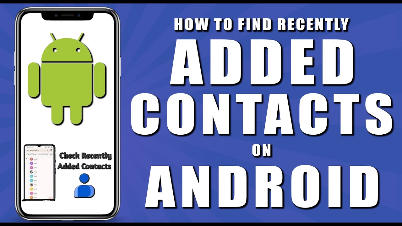 How to find recently added contacts on android (2024)