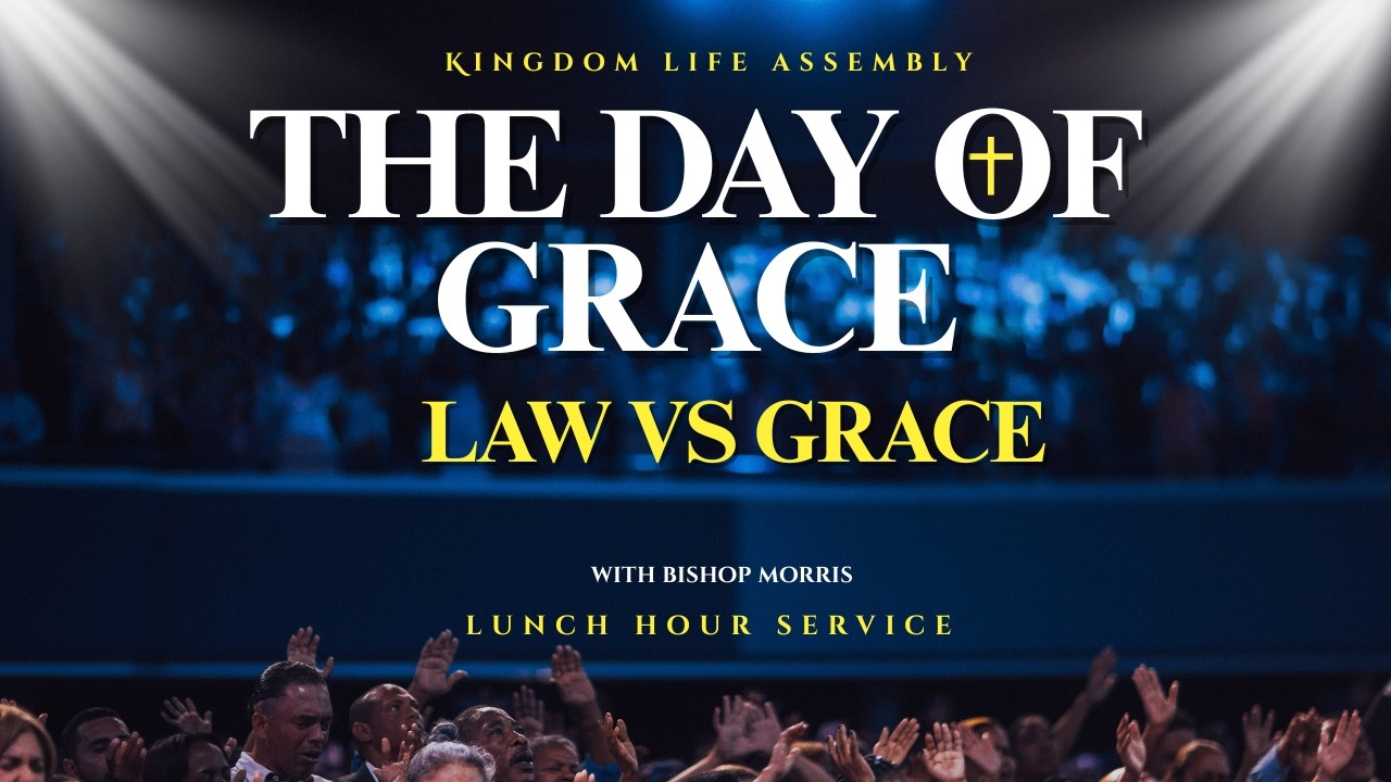 The Day of Grace. law vs Grace