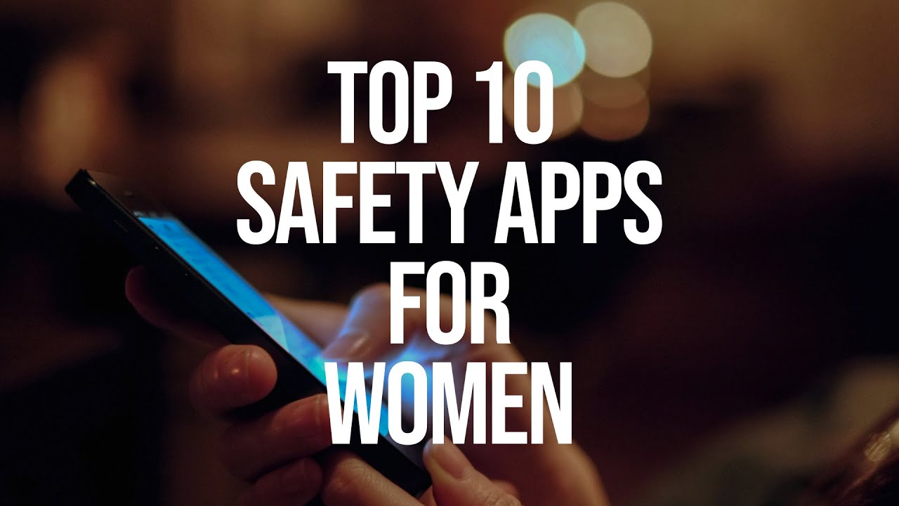 Top 10 Safety Apps For WOMEN