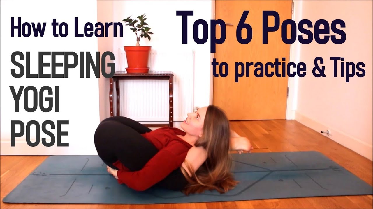 My Top 6 Yoga poses to increase flexibility in your hips, legs and back. Learn Sleeping Yogi Pose