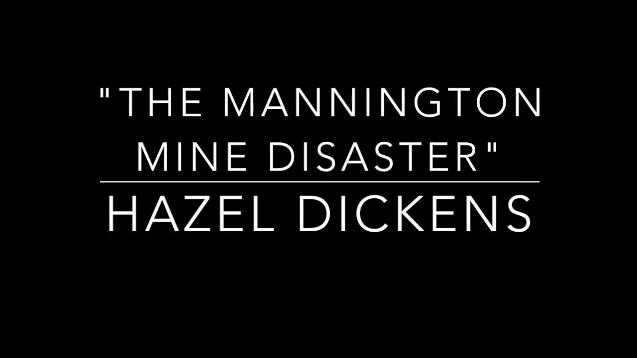 Hazel Dickens, "The Mannington Mine Disaster"