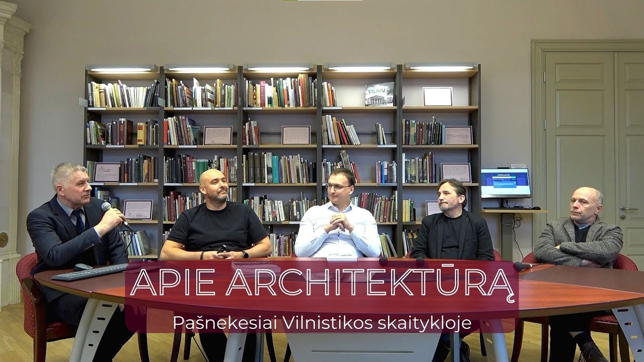 Apie architektūrą. Pašnekesiai Vilnistikos skaitykloje