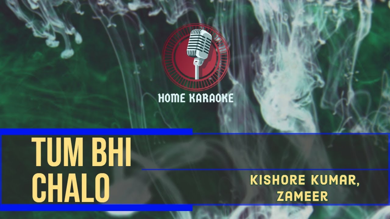 Tum Bhi Chalo| M Solo - Kishore Kumar, Zameer ( Home Karaoke )