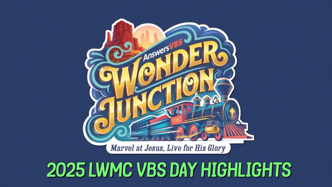 2025 LWMC VBS HIGHLIGHTS