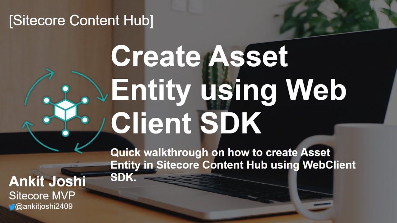 Create Asset Entity in Sitecore Content Hub using Web Client SDK