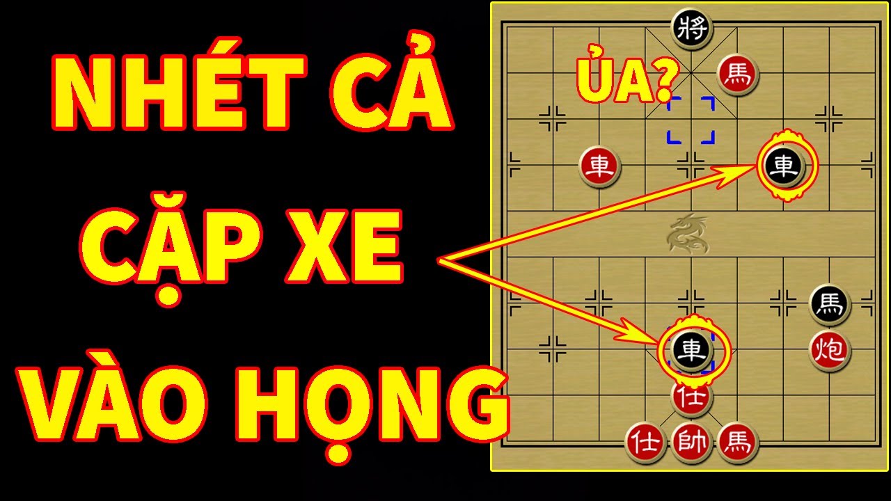 Sát Cục LẠNH GÁY Ván Cờ Tướng Từng Truyền Miệng Khắp Trung Nguyên: Nhét Cặp Xe Tận Họng Đối Thủ
