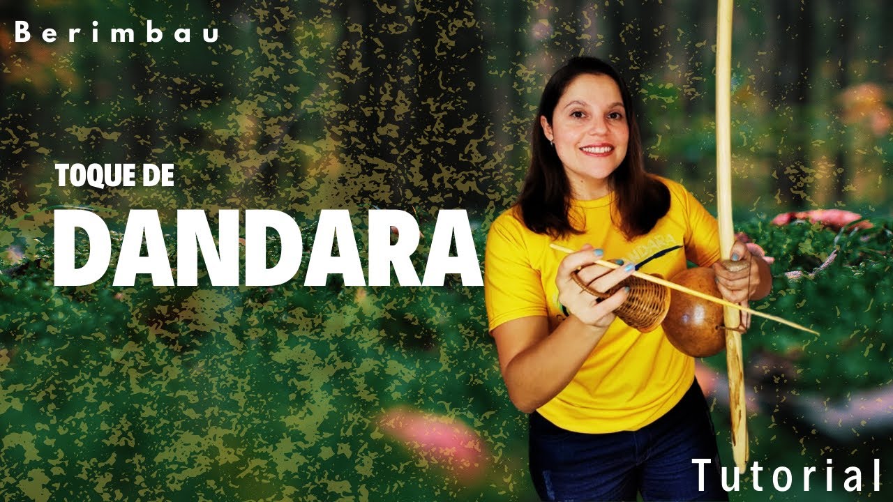 Toque de DANDARA no berimbau: TUTORIAL completo + variações do toque