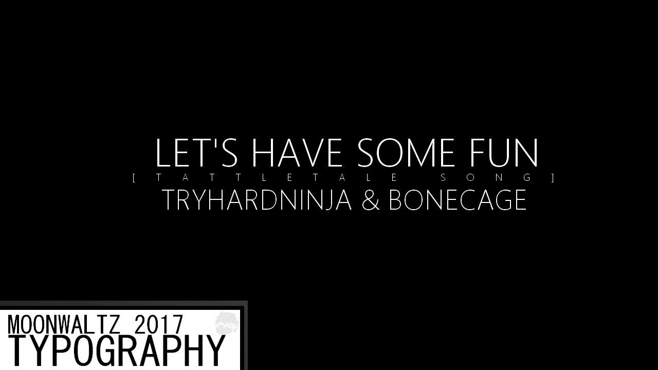 Let's Have Some Fun [Tattletale Song Typography]