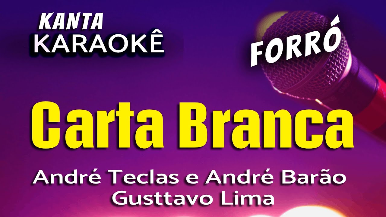 🎤karaokê CARTA BRANCA forró - Gusttavo Lima  -  Versão: André Teclas e André Barão