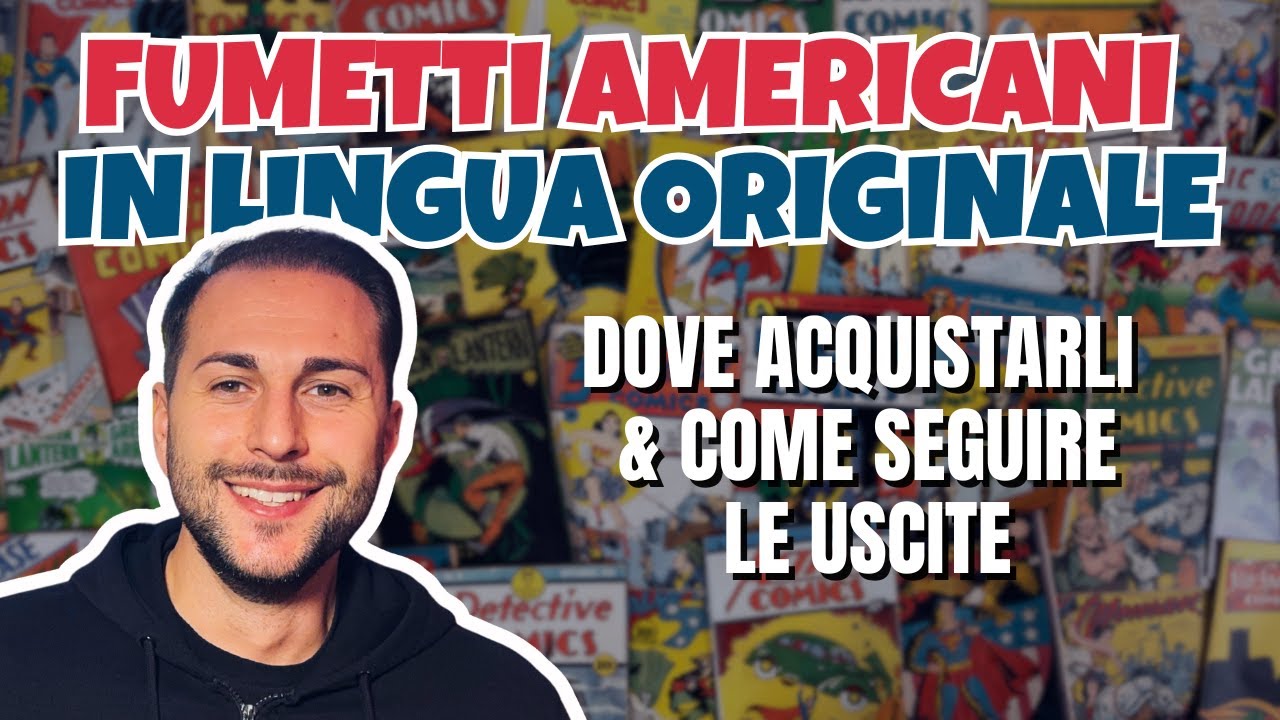 FUMETTI AMERICANI IN LINGUA ORIGINALE: DOVE ACQUISTARLI E COME SEGUIRE LE USCITE | MARVEL, DC, IMAGE