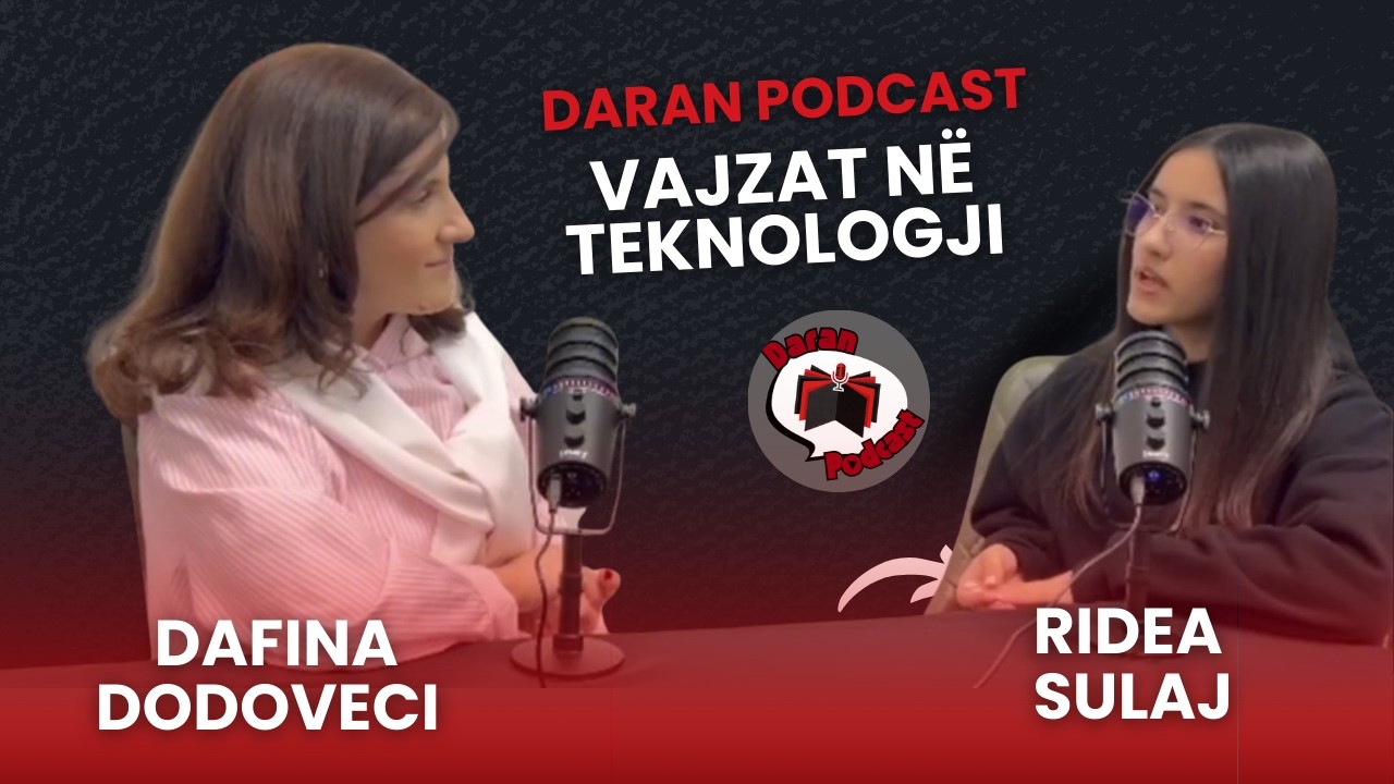 DARAN PODCAST | Ep.8 me Dea Sulajn | Një vajzë që premton shumë në teknologji