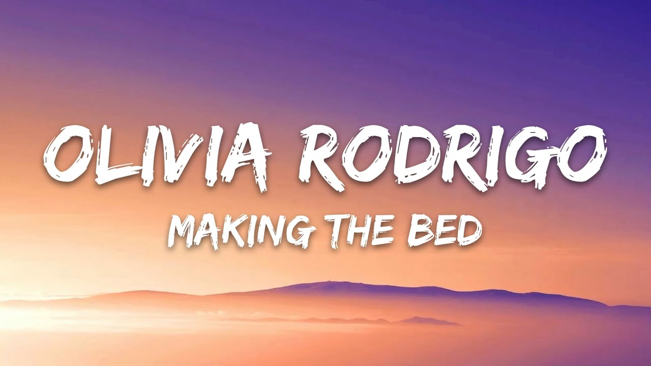 Olivia Rodrigo &ndash; ​making the bed (Lyrics)
