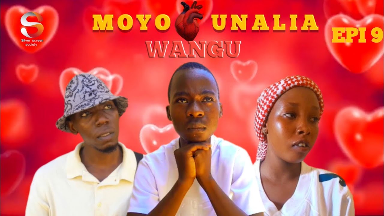 MOYO WANGU UNALIA { Ep 9 } #lovestory 💕💕💕