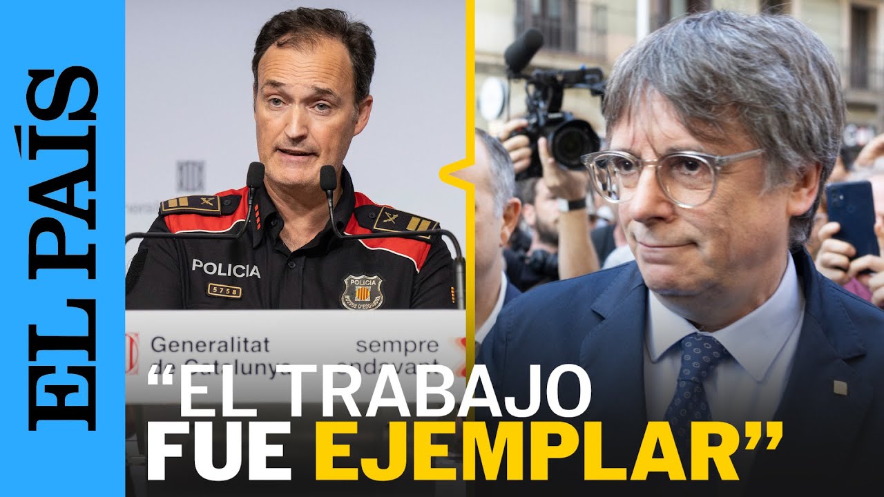 CATALUÑA | Los Mossos defiende su actuación pese a la huida de Puigdemont | EL PAÍS