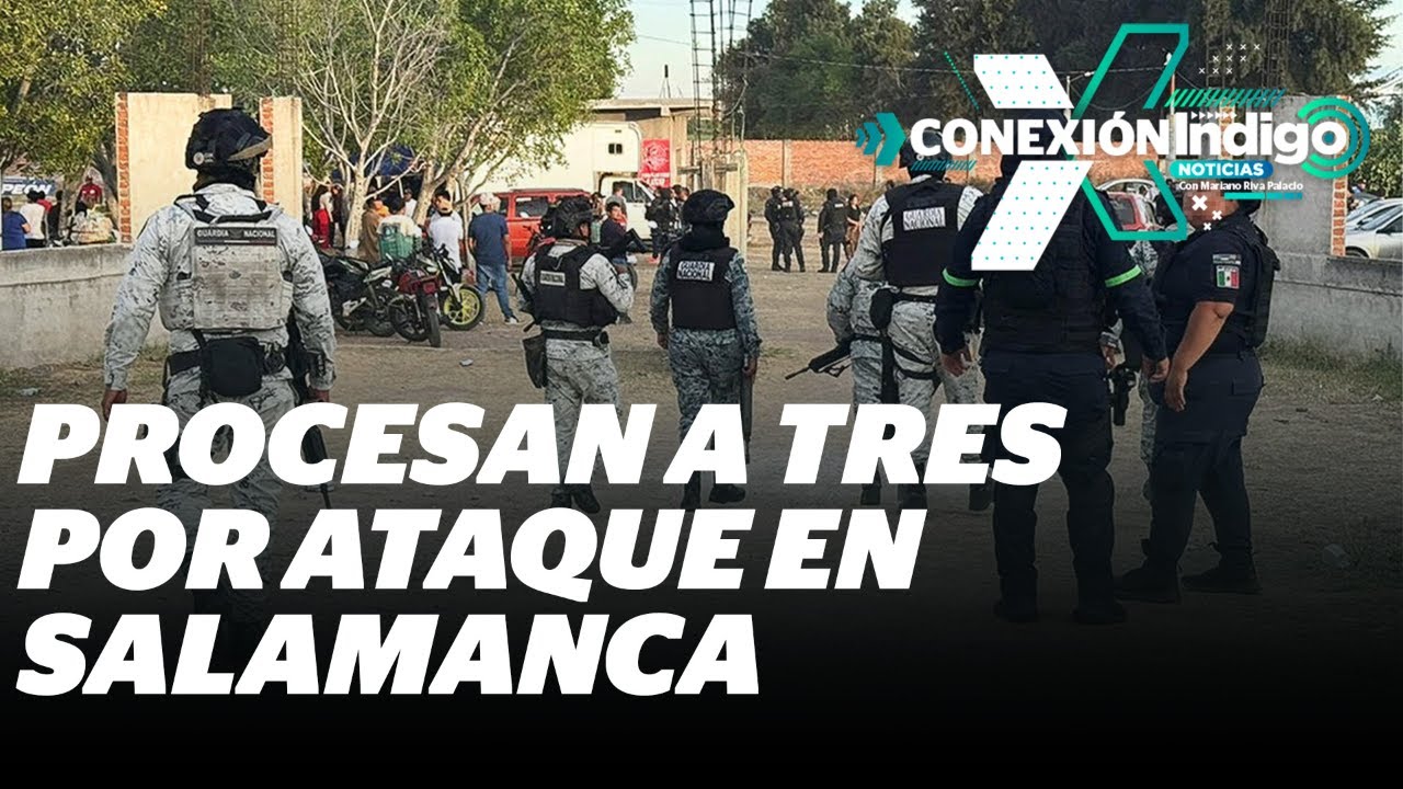 Procesan a tres presuntos agresores del ataque en campo de fútbol de Salamanca | Reporte Indigo