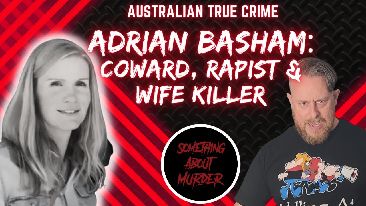 Coward Adrian Basham and the Murder of Samantha Fraser: Shocking Yarns | AUSTRALIAN TRUE CRIME